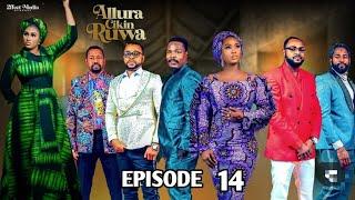 ALLURA CIKIN RUWA SEASON 2 EPISODE 14