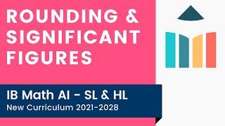 Rounding & Significant Figures [IB Math AI SL/HL]
