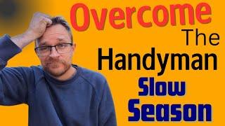 How To Combat The Handyman Slow Season