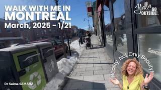 1/21; Walk with Me in Montreal, Canada in March 2025