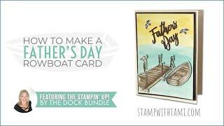 By the Dock Card Tutorial + Father's Day Rowboat Card | Stampin' Up!