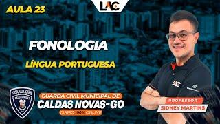 GCM Caldas Novas/GO 2025 - (Aula 23/100) - Língua Portuguesa - Fonologia