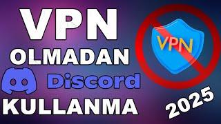 VPN'siz Discord Kullanma (2025)