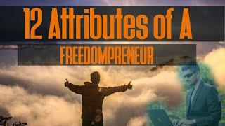 12 Attributes  of A Freedompreneur