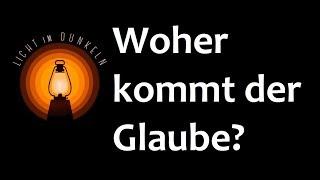 5. Woher kommt der Glaube?