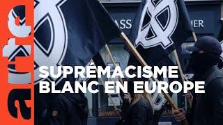 White Power | Au cœur de l'extrême droite européenne | ARTE