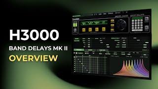 H3000 Band Delays Mk II Overview & Tutorial