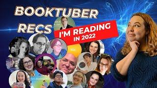 Booktuber Recommendations I'm Reading in 2022 | #69