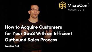 How to Acquire Customers for Your SaaS With an Efficient Outbound Sales Process — Jordan Gal