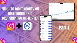 "How to Make Money on Instagram as a Dropshipping Affiliate part 1"