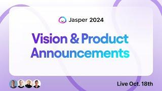 Jasper 2024 Vision & Product Announcements