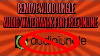 How to remove audio jungle watermark for free online without installing anything!