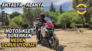 Antalya Alanya Arası/ Motor Üstünde Neden Yoruldum?