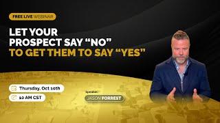 Let Your Prospect Say "No" To Get Them To Say "YES"