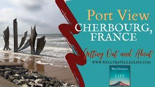 What to See and Do in the Port of Cherbourg, France