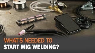 What's Needed to Start MIG Welding?