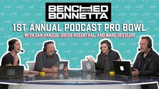 1st Annual Podcast Pro Bowl with Dan Hanzus, Gregg Rosenthal and Marc Sessler| Benched with Bonnetta