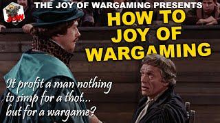 How To Joy of Wargaming