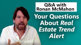 Ronan McMahon Answers Your Questions About Real Estate Trend Alert