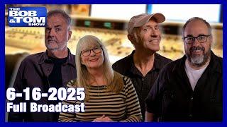 The Bob & Tom Show - June 16, 2025
