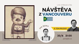 Live stream #136  - Návštěva z Vancouveru. Host: Tom Prilesky