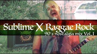 Sublime & the sound of 90's Raggae Rock【Nostalgia Mix Vol.1】incl: 311, Stick Figure, No Doubt