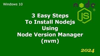 Install Nodejs Using nvm on Windows 10, 2024