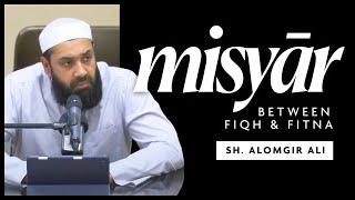 Misyar: Between Fiqh and Fitnah - Sheikh Alomgir Ali