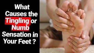 What Causes the Tingling or Numb Sensation in Your Feet