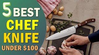 Best Chef Knife  Top 5 Best Chef Knives under 100 Dollars