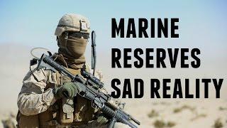 Marine Corps Reserve Life| The Sad Reality Unfiltered