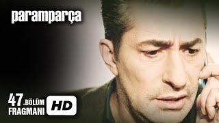 Paramparça 47. Bölüm Fragmanı