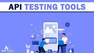 Top 10 API Testing Tools and Types of API Testing | Amar InfoTech