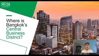 Property Buyer Guide: Where is Bangkok’s Central Business District?