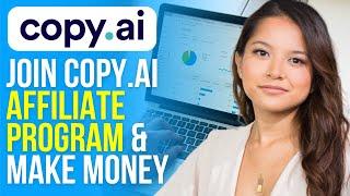 How to Join Copy.ai Affiliate Program (2024) Earn Money From Copy.ai