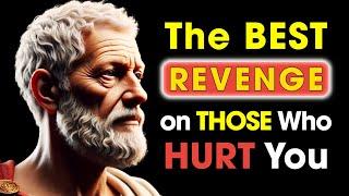 The Best REVENGE on People Who HURT You | Stoic Philosophy