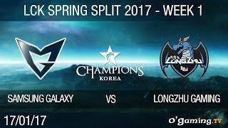 Samsung Galaxy vs Longzhu Gaming - LCK Spring Split 2017 - Week 1 Day 1 - League of Legends