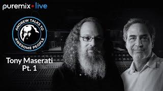 Puremix Mentors | Andrew Talks to Awesome People Featuring Tony Maserati