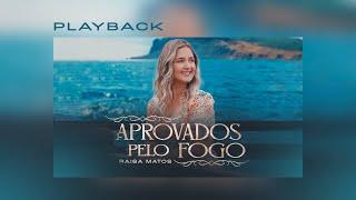 Raisa Matos - Aprovados Pelo Fogo | Playback