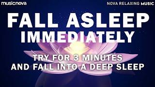 [Try Listening for 3 Minutes] FALL ASLEEP FAST | Sleeping Music For Deep Sleeping | Meditation Music