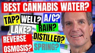 What is the BEST WATER for GROWING CANNABIS?