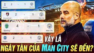 VẬY LÀ NGÀY TÀN CỦA MAN CITY SẼ ĐẾN?