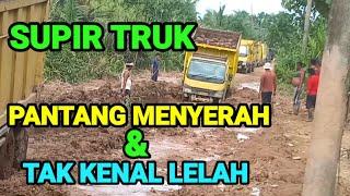 Supir truk pantang menyerah dan tak kenal lelah