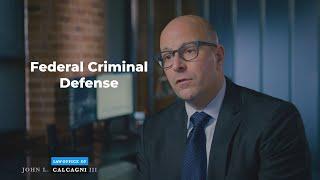 Federal Criminal Defense - Federal Lawyer John L. Calcagni, III