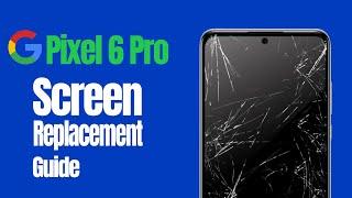 Google Pixel 6 Pro LCD Touch Screen Replacement