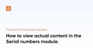 How to view actual content in the Serial numbers module