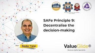 SAFe Principle 9   Decentralize the decision making.