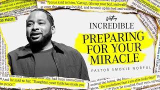 Preparing for Your Miracle || Incredible || Pastor Smokie Norful || Powerful Message