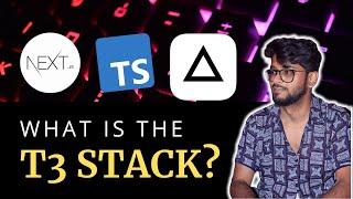 What is the T3 Stack - Next.js, TypeScript, Tailwind, TRPC, and Prisma?