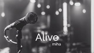 Miha - Alive